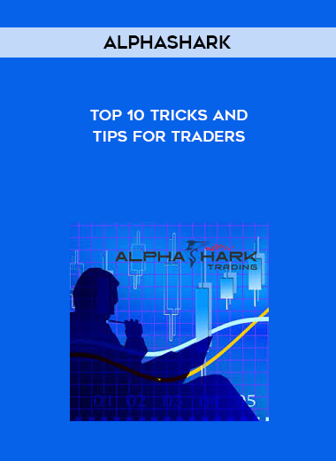 Alphashark - Top 10 Tricks and Tips For Traders