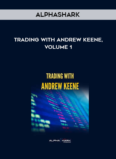 Alphashark - Trading with Andrew Keene, Volume 1