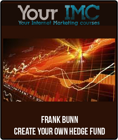 Frank Bunn – Create Your Own Hedge Fund