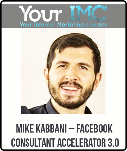 Mike Kabbani – Facebook Consultant Accelerator 3(Imc)