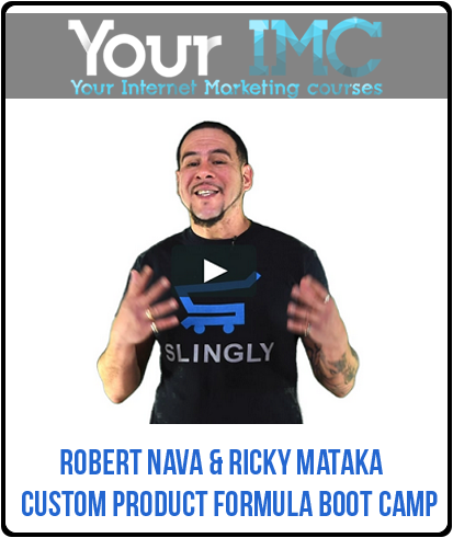 Robert Nava & Ricky Mataka - Custom Product Formula Boot Camp-imc