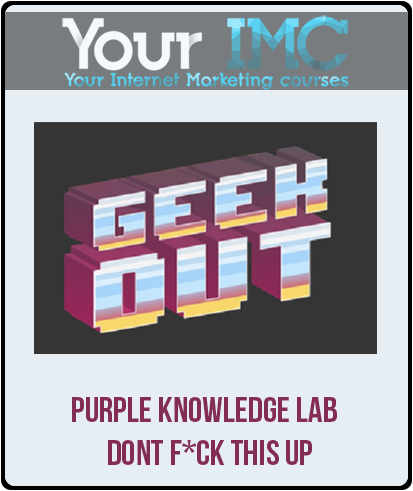 Purple Knowledge Lab - Dont FCk This Up-imc