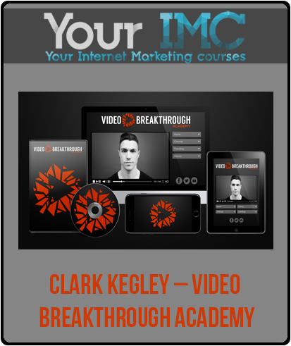 Clark Kegley – Video Breakthrough Academy-imc