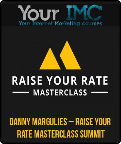 Danny Margulies – Raise Your Rate Masterclass Summit-imc