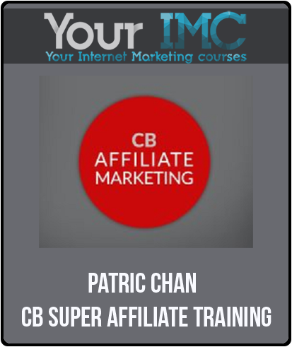 Patric Chan – CB Super Affiliate Training-imc