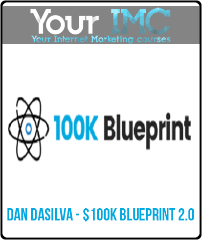 Dan DaSilva - $100K BluePrint 2.0-imc