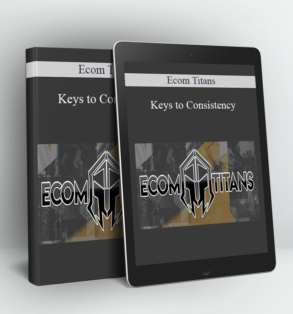 Keys to Consistency - Ecom Titans