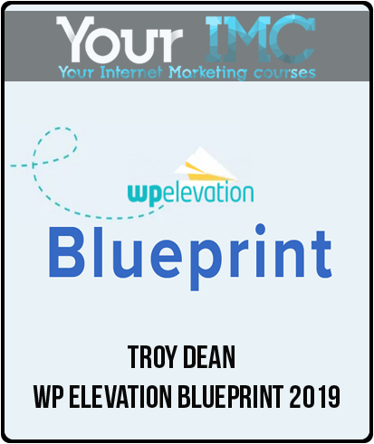 Troy Dean – WP Elevation Blueprint 2019-imc