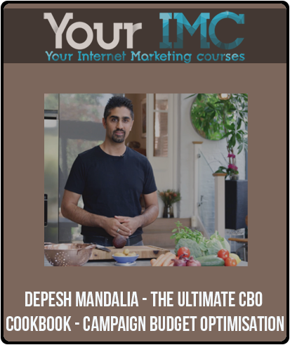 Depesh Mandalia - The Ultimate CBO Cookbook - Campaign Budget Optimisation-imc