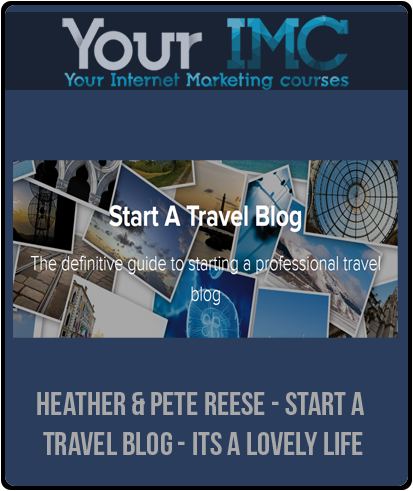 Heather & Pete Reese - Start A Travel Blog - Its A Lovely Life-imc