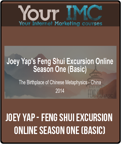 Joey Yap - Feng Shui Excursion Online Season One (Basic)-imc