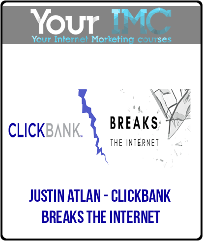 Justin Atlan - ClickBank Breaks The Internet-imc