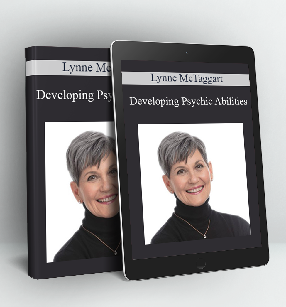 Developing Psychic Abilities - Lynne McTaggart