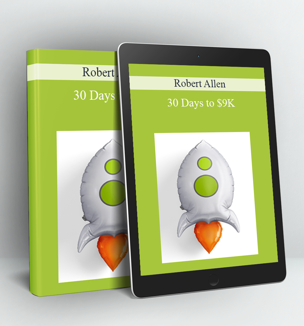 30 Days to $9K - Robert Allen