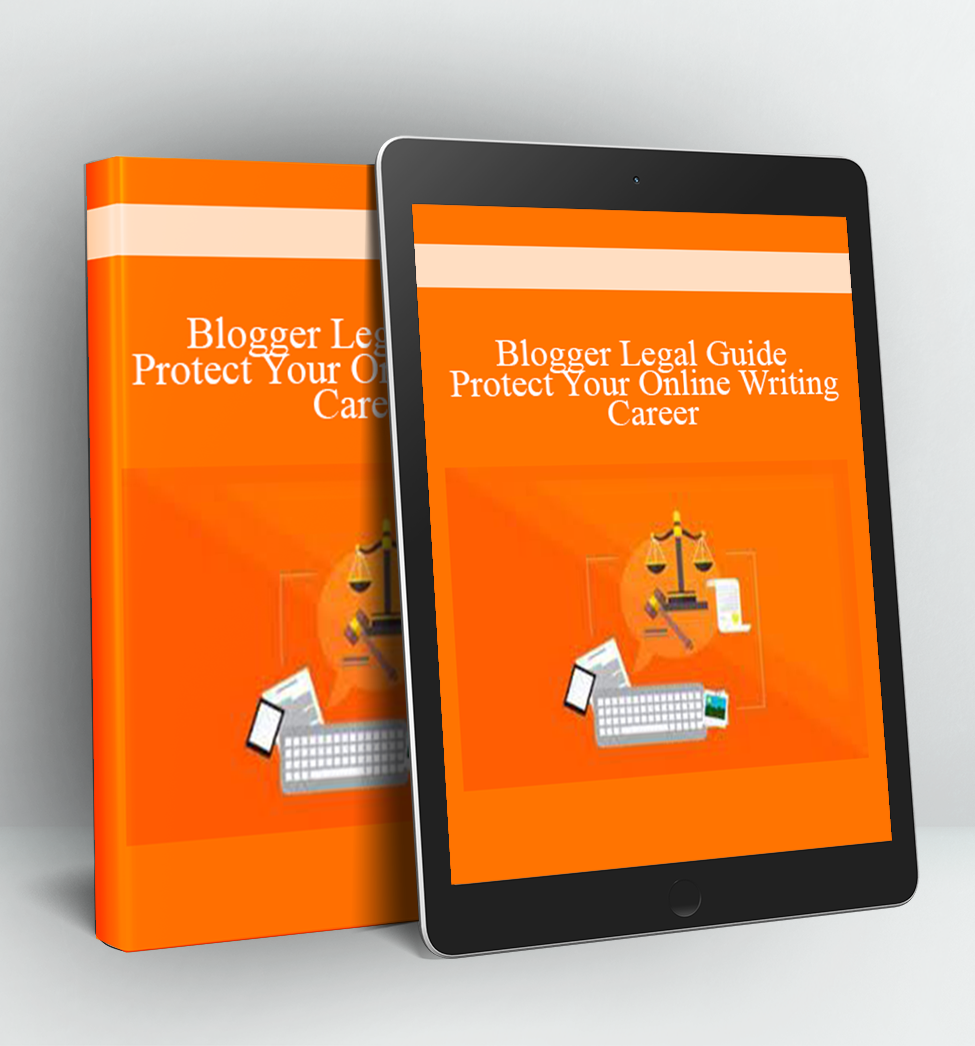 Blogger Legal Guide – Protect Your Online Writing Career