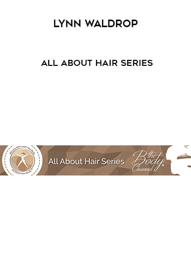 Lynn Waldrop – All About Hair Series