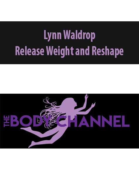 Lynn Waldrop – Release Weight and Reshape