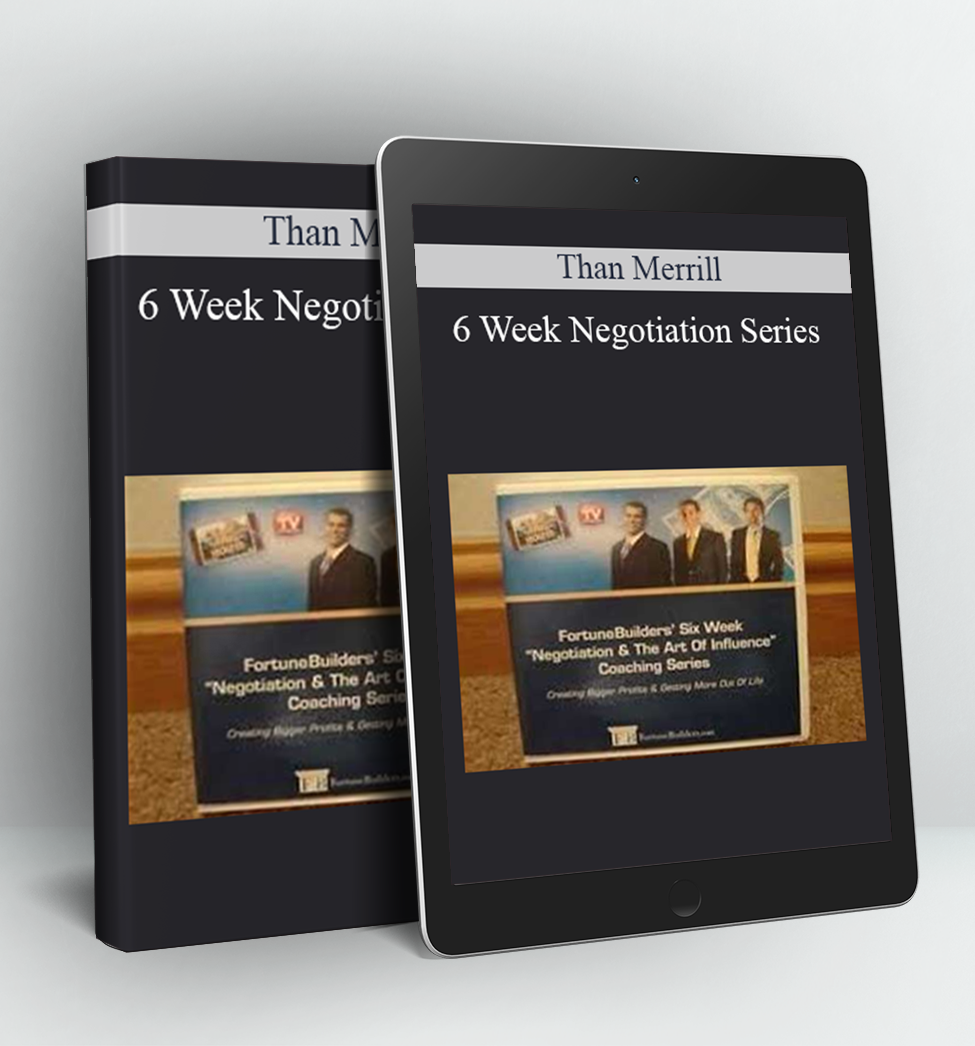 6 Week Negotiation Series - Than Merrill