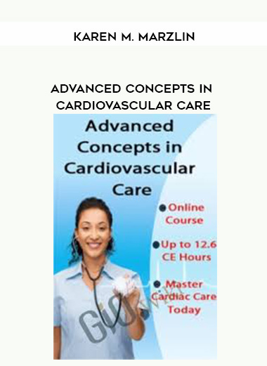 Advanced Concepts in Cardiovascular Care - Karen M. Marzlin