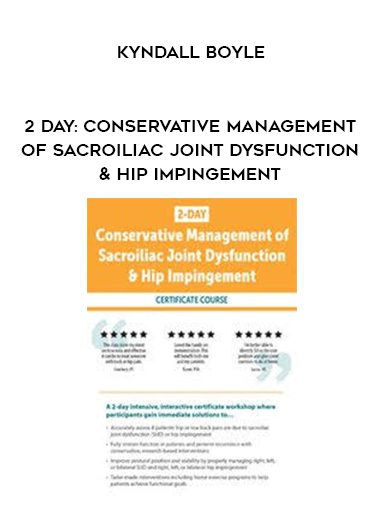 2 DAY: Conservative Management of Sacroiliac Joint Dysfunction & Hip Impingement - Kyndall Boyle