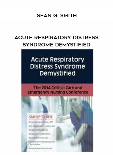 Acute Respiratory Distress Syndrome Demystified - Sean G. Smith