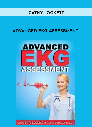 Advanced EKG Assessment – Cathy Lockett