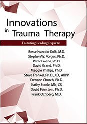 Innovations in Trauma Therapy Conference – Bessel Van der Kolk , David Feinstein & others