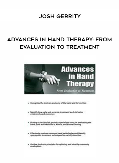 Advances in Hand Therapy: From Evaluation to Treatment - Josh Gerrity
