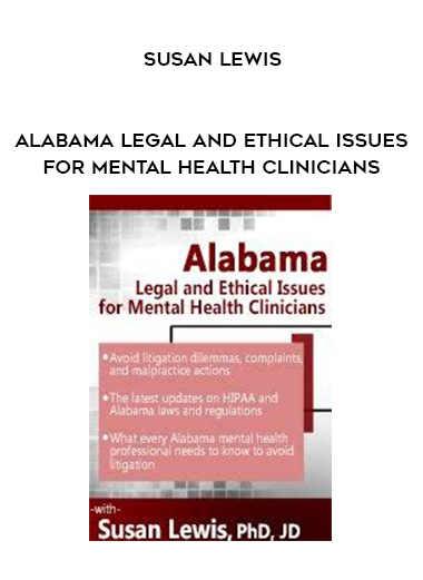 Alabama Legal and Ethical Issues for Mental Health Clinicians – Susan Lewis