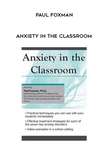 Anxiety in the Classroom – Paul Foxman