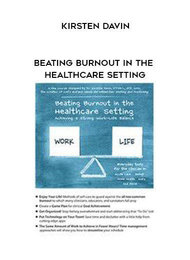 Beating Burnout in the Healthcare Setting – Kirsten Davin