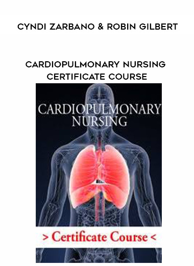 Cardiopulmonary Nursing Certificate Course – Cyndi Zarbano & Robin Gilbert