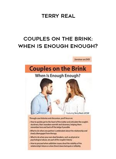 Couples on the Brink: When Is Enough Enough? – Terry Real