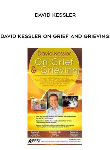 David Kessler On Grief and Grieving – David Kessler