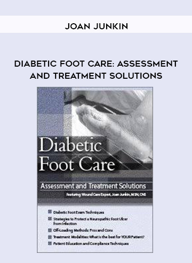 Diabetic Foot Care: Assessment and Treatment Solutions – Joan Junkin