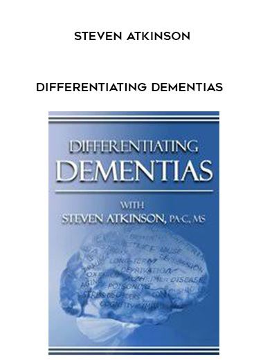 Differentiating Dementias – Steven Atkinson