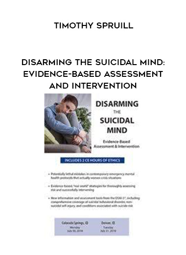 Disarming the Suicidal Mind: Evidence-Based Assessment and Intervention – Timothy Spruill