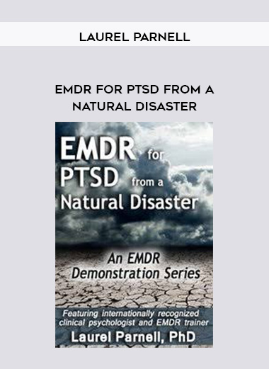 EMDR for PTSD from a Natural Disaster – Laurel Parnell