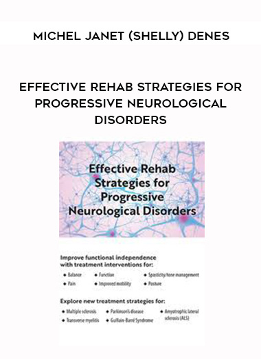 Effective Rehab Strategies for Progressive Neurological Disorders – Michel Janet (Shelly) Denes