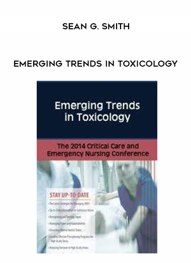 Emerging Trends in Toxicology – Sean G. Smith