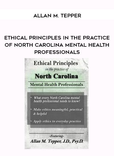 Ethical Principles in the Practice of Arizona Mental Health Professionals – Allan M. Tepper