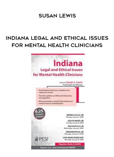 Indiana Legal and Ethical Issues for Mental Health Clinicians – Susan Lewis