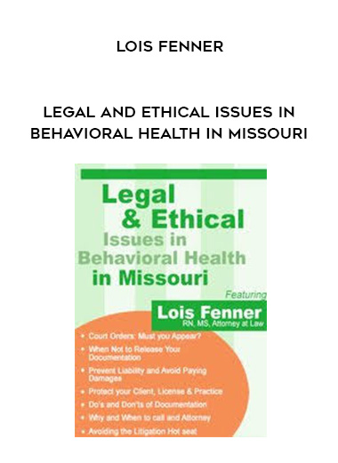 Legal and Ethical Issues in Behavioral Health in Missouri – Lois Fenner