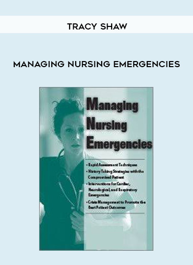 Managing Nursing Emergencies – Tracy Shaw