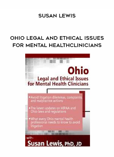 Ohio Legal and Ethical Issues for Mental Health Clinicians – Susan Lewis