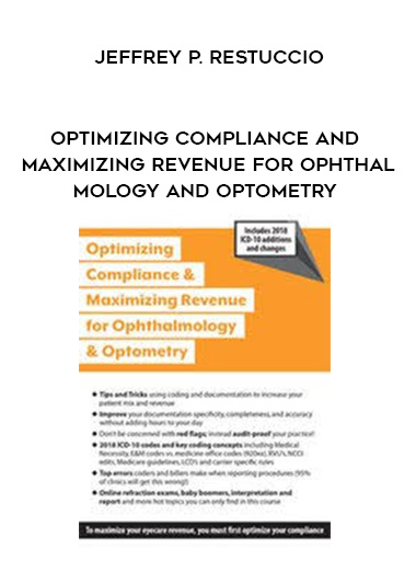 Optimizing Compliance and Maximizing Revenue for Ophthalmology and Optometry – Jeffrey P. Restuccio