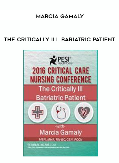 The Critically Ill Bariatric Patient – Marcia Gamaly