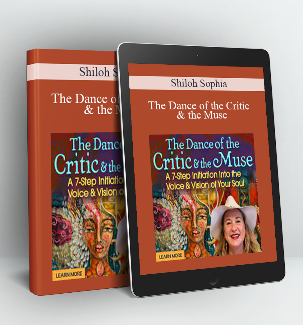 The Dance of the Critic & the Muse - Shiloh Sophia