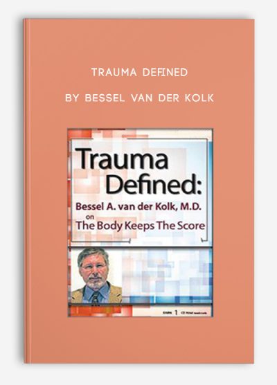 Trauma Defined: Bessel van der Kolk on The Body Keeps the Score – Bessel Van der Kolk