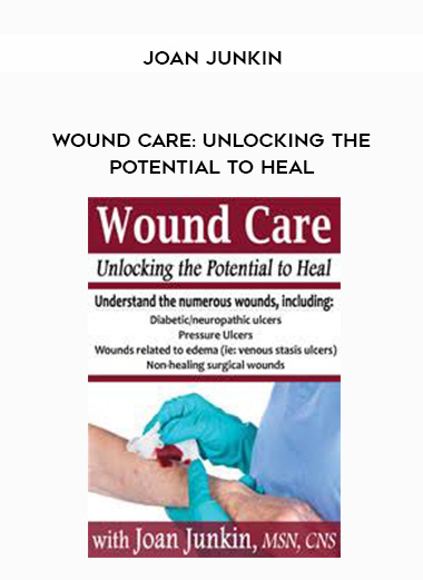 Wound Care: Unlocking the Potential to Heal – Joan Junkin